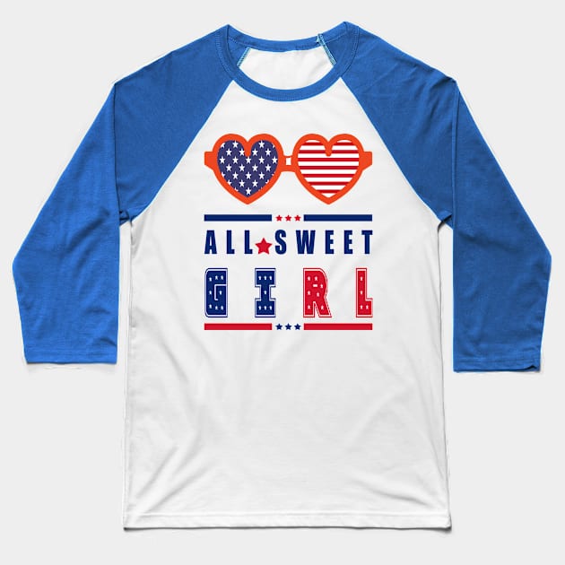 All Sweet Girl - Gift American Girl Baseball T-Shirt by YassShop